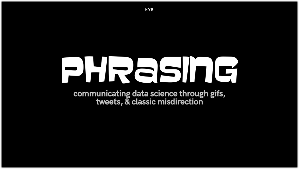 Phrasing written in bold white letters on a black background. Beneath, the subtitle reads: communicating data science through gifs, tweets, and classic misdirection.