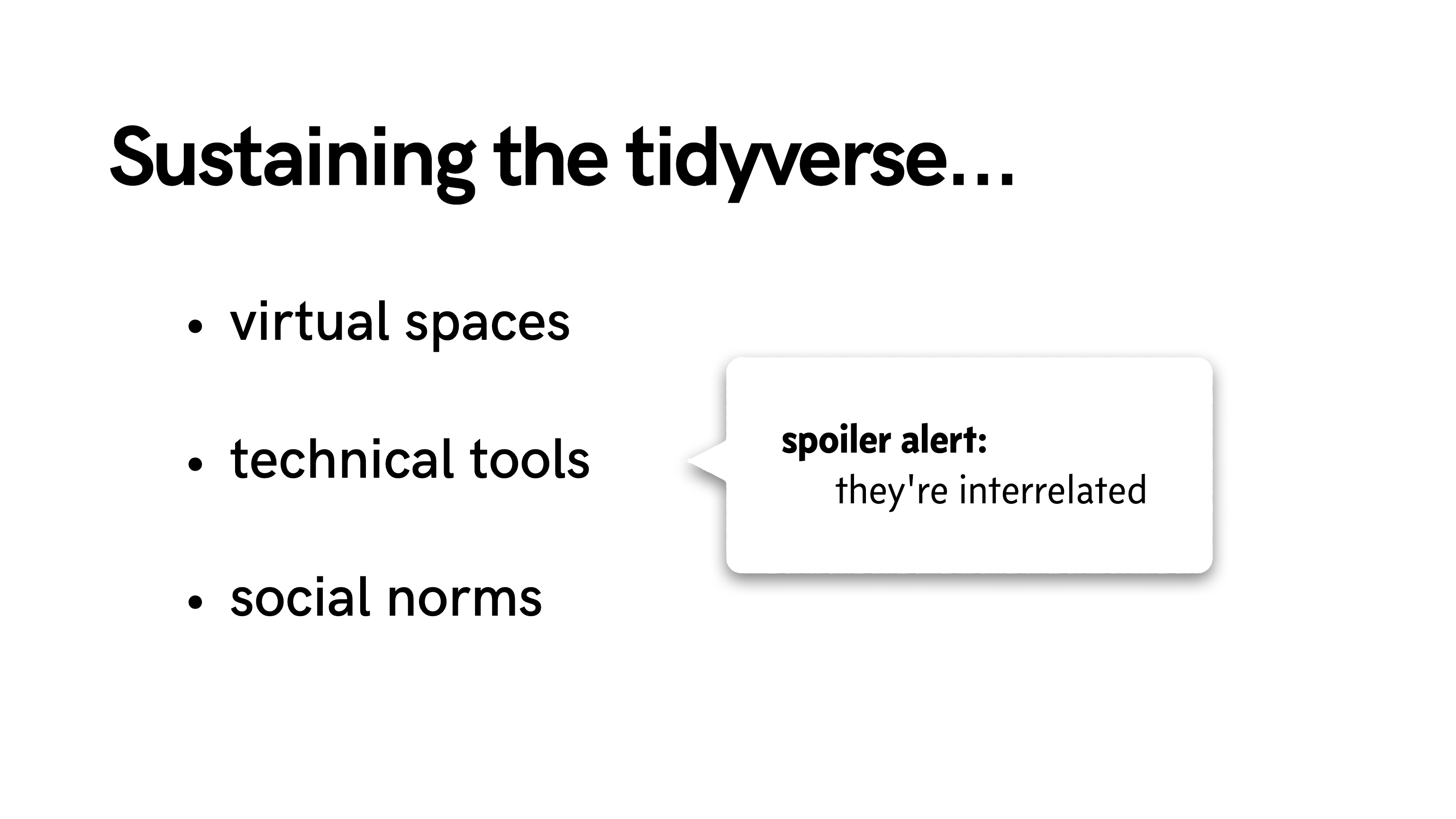 Slide from a 2018 talk, stamped Vintage 2018: Sustaining… virtual spaces, technical tools, social norms. The words after Sustaining are blacked out. A callout beside the list reads: spoiler alert: they're interrelated.